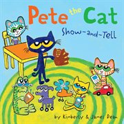 Pete the Cat : Show-and-Tell. Pete the Cat (HarperCollins) cover image
