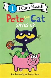 Pete the Cat Saves Up : I Can Read: Level 1 cover image