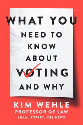 What You Need to Know About Voting and Why