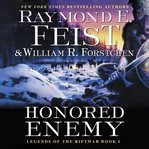 Honored Enemy : Legends of the Riftwar Series, Book 1 cover image