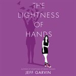 The lightness of hands cover image