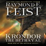 Krondor the Betrayal : Book One of the Riftwar Legacy cover image
