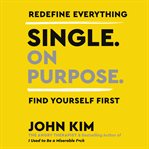 Single. On purpose : find yourself first cover image