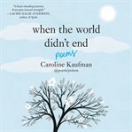 When the world didn't end : poems cover image