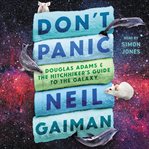 Don't panic : Douglas Adams & the hitchhiker's guide to the galaxy cover image