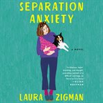 Separation anxiety : a novel cover image