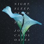 Night. sleep. death. the stars : a novel cover image