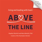 Above the line : living and leading with heart cover image