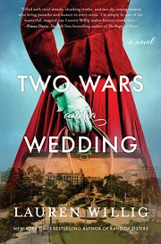 Two Wars and a Wedding : A Novel cover image