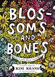 Blossoms and Bones : Drawing a Life Back Together cover image