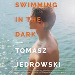 Swimming in the dark. A Novel cover image