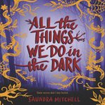 All the things we do in the dark cover image