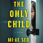 The only child : a novel cover image