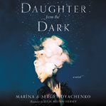 Daughter from the dark : a novel cover image