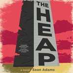 The heap : a novel cover image