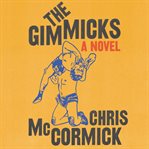The gimmicks : a novel cover image