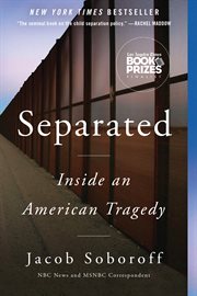 Separated : inside an American tragedy cover image