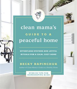 Cover image for Clean Mama's Guide to a Peaceful Home