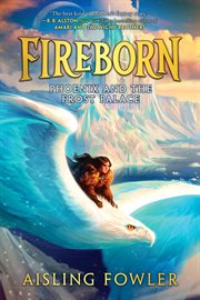 Phoenix and the Frost Palace : Fireborn cover image
