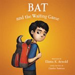 Bat and the waiting game cover image