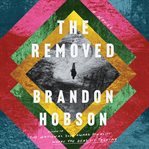 The removed : a novel cover image