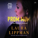 Prom Mom : A Novel cover image