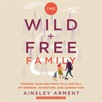 The Wild + Free Family