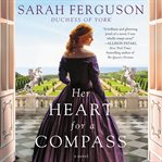 Her heart for a compass : a novel cover image