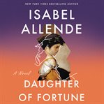 Daughter of fortune : a novel cover image