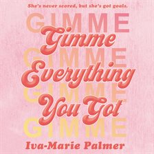 Cover image for Gimme Everything You Got