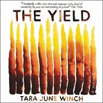The yield : a novel cover image