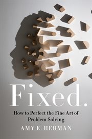 Fixed. : the fine art of problem solving cover image