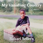 My vanishing country : a memoir cover image