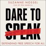 Dare to speak : defending free speech for all cover image
