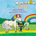 Pete the Kitty and the unicorn's missing colors cover image