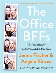 The Office BFFs : tales of The Office from two best friends who were there cover image