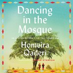 Dancing in the mosque : an Afghan mother's letter to her son cover image