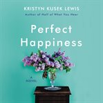 Perfect happiness : a novel cover image