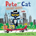 Pete the cat. Secret Agent cover image