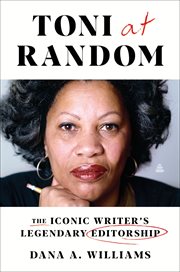 Toni at Random : The Iconic Writer's Legendary Editorship cover image