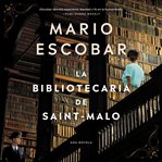 La bibliotecaria de Saint-Malo : una novela cover image