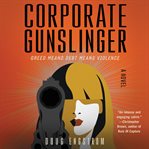 Corporate gunslinger. A Novel cover image