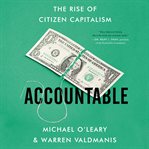 Accountable : the rise of citizen capitalism cover image