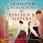 Mrs. Lincoln's sisters : a novel cover image