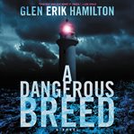 A dangerous breed : a novel cover image