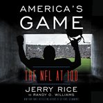 America's game : the NFL at 100 cover image