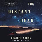 The distant dead : a novel cover image