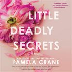 Little deadly secrets : a novel cover image