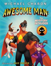 Awesome Man : the mystery intruder cover image