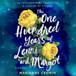 The one hundred years of Lenni and Margot : a novel cover image